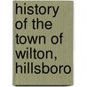 History Of The Town Of Wilton, Hillsboro door Abiel Abbot Livermore