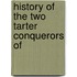 History Of The Two Tarter Conquerors Of