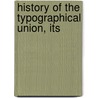 History Of The Typographical Union, Its door George A. Tracy
