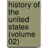 History Of The United States (Volume 02)