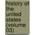 History Of The United States (Volume 03)