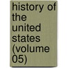History Of The United States (Volume 05) by George Bancroft