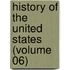 History Of The United States (Volume 06)