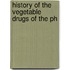 History Of The Vegetable Drugs Of The Ph