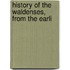 History Of The Waldenses, From The Earli