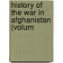 History Of The War In Afghanistan (Volum
