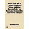 History Of The War; Or, A Record Of The door George Fowler
