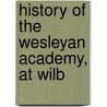 History Of The Wesleyan Academy, At Wilb door David Sherman