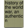 History Of The World War, An Authentic N door Francis Andrew March