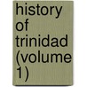 History Of Trinidad (Volume 1) door Fraser Lionel Mordaunt