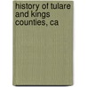 History Of Tulare And Kings Counties, Ca door Eugene L. Menefee