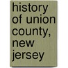 History Of Union County, New Jersey door Ricord