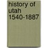 History Of Utah 1540-1887