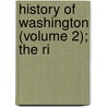 History Of Washington (Volume 2); The Ri door Clinton A. Snowden