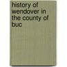 History Of Wendover In The County Of Buc door Leonard Henry West