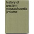 History Of Western Massachusetts (Volume