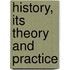 History, Its Theory And Practice