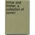 Hither And Thither; A Collection Of Comm