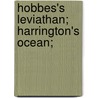 Hobbes's Leviathan; Harrington's Ocean; door Thomas Hobbes