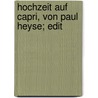 Hochzeit Auf Capri, Von Paul Heyse; Edit door Paul Hense