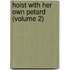 Hoist With Her Own Petard (Volume 2)