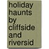 Holiday Haunts By Cliffside And Riversid