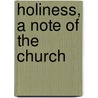 Holiness, A Note Of The Church door Maron Ed. Barry