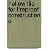 Hollow Tile For Fireproof Construction O door Edwin H. Ellett