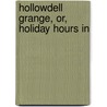 Hollowdell Grange, Or, Holiday Hours In door George Manville Fenn