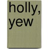 Holly, Yew door William Dallimore