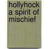 Hollyhock A Spirit Of Mischief by Mrs L.T. Meade