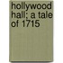 Hollywood Hall; A Tale Of 1715