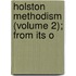 Holston Methodism (Volume 2); From Its O
