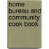 Home Bureau And Community Cook Book