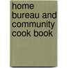 Home Bureau And Community Cook Book door Towns Danvers Township Home Bureau Unit
