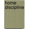 Home Discipline door Adelaide Sophia Kilvert