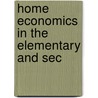 Home Economics In The Elementary And Sec by Agnes Keith Hanna