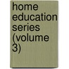 Home Education Series (Volume 3) door Charlotte M. Mason