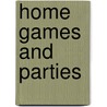 Home Games And Parties by Hamilton Mott