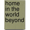 Home In The World Beyond door George Philip
