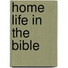 Home Life In The Bible door Daniel March
