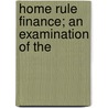 Home Rule Finance; An Examination Of The door Arthur Warren Samuels