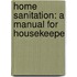 Home Sanitation: A Manual For Housekeepe