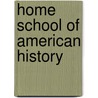 Home School Of American History door Hamilton Wright Mabie