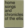 Home Songs And Chronicles Of The Ellis door Lucretia T.E. Lucretia T.