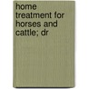 Home Treatment For Horses And Cattle; Dr door A.C. Daniels