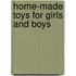 Home-Made Toys For Girls And Boys