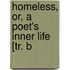 Homeless, Or, A Poet's Inner Life [Tr. B