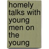 Homely Talks With Young Men On The Young door Morgan Morgan