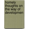 Homely Thoughts On The Way Of Developmen by Mr John Coutts